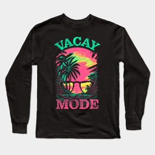 Vacay Mode Vibrant Summer Cruise Holiday Design Long Sleeve T-Shirt